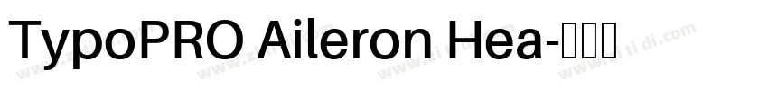 TypoPRO Aileron Hea字体转换